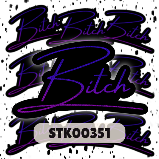 Bitch Stickers- Mature Stickers