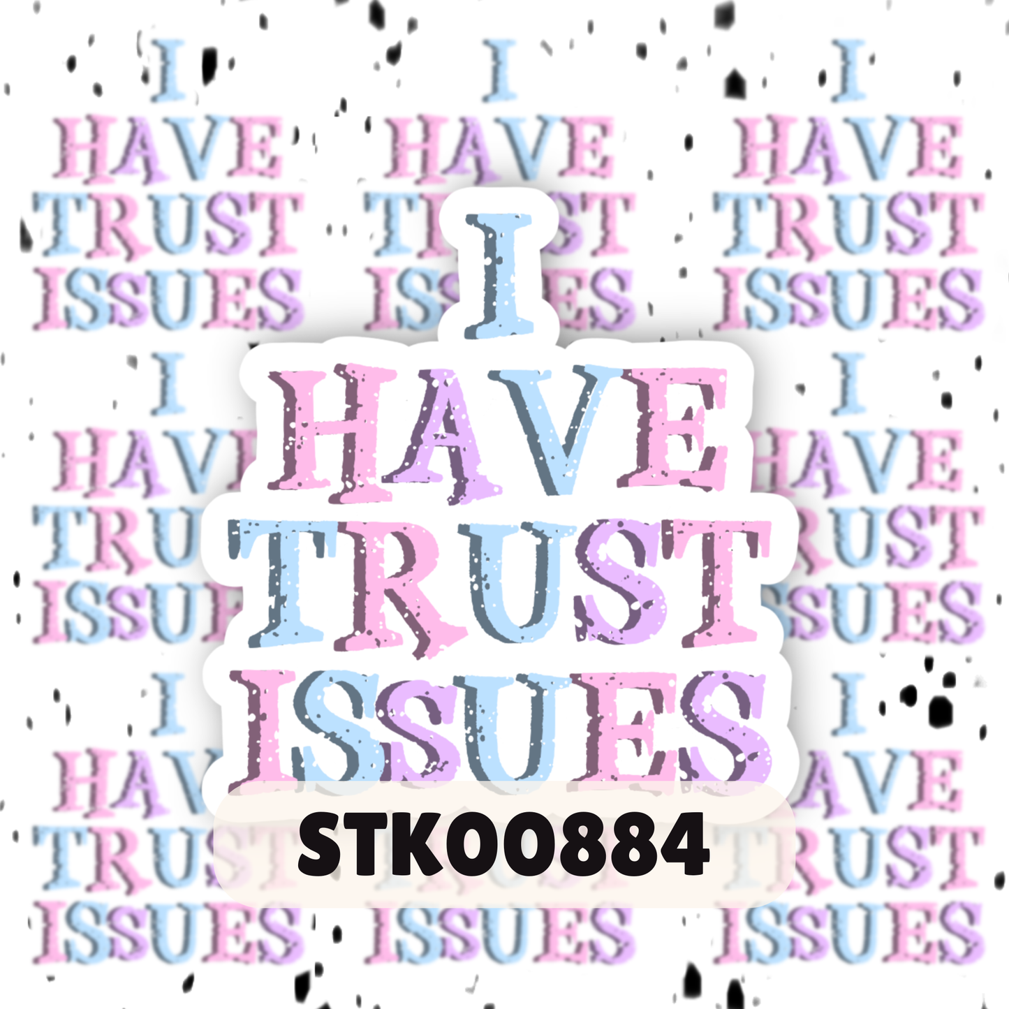 Trust Issue Stickers