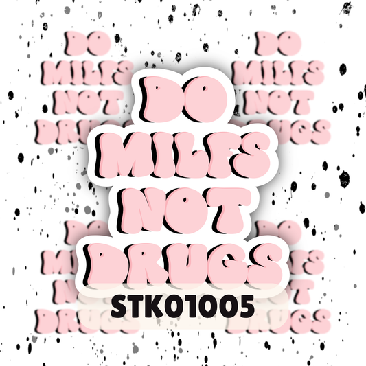 Do Milfs Not Drugs Stickers