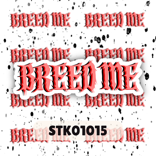 Breed Me Stickers
