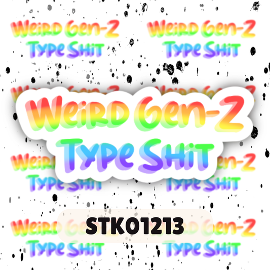 GenZ Type Shit Stickers
