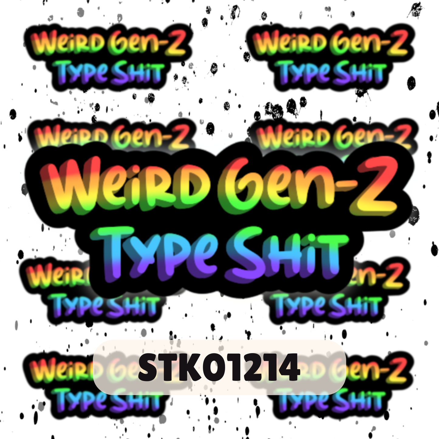 GenZ Type Shit Stickers