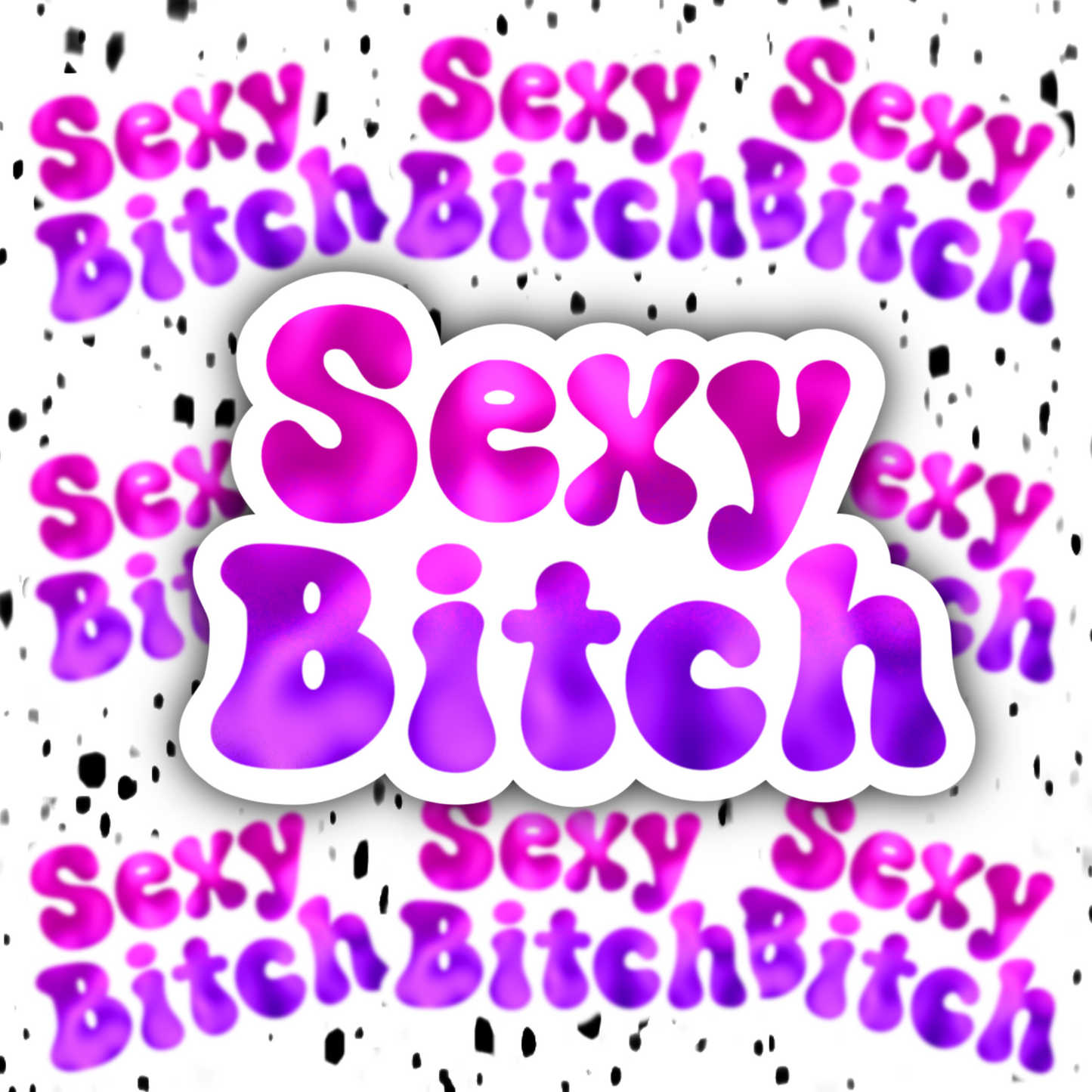 Sexy Bitch Sticker