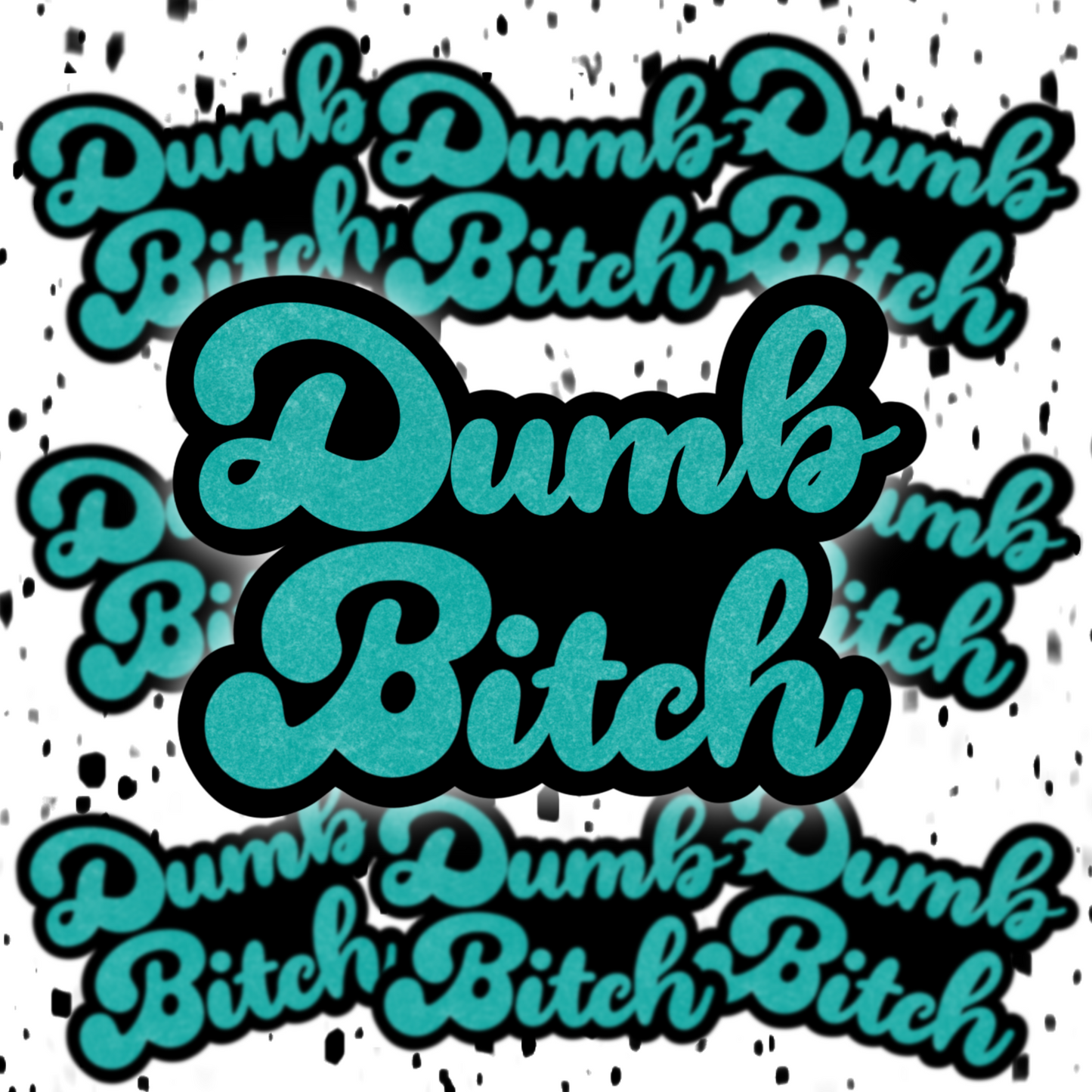 DumbBitch Sticker