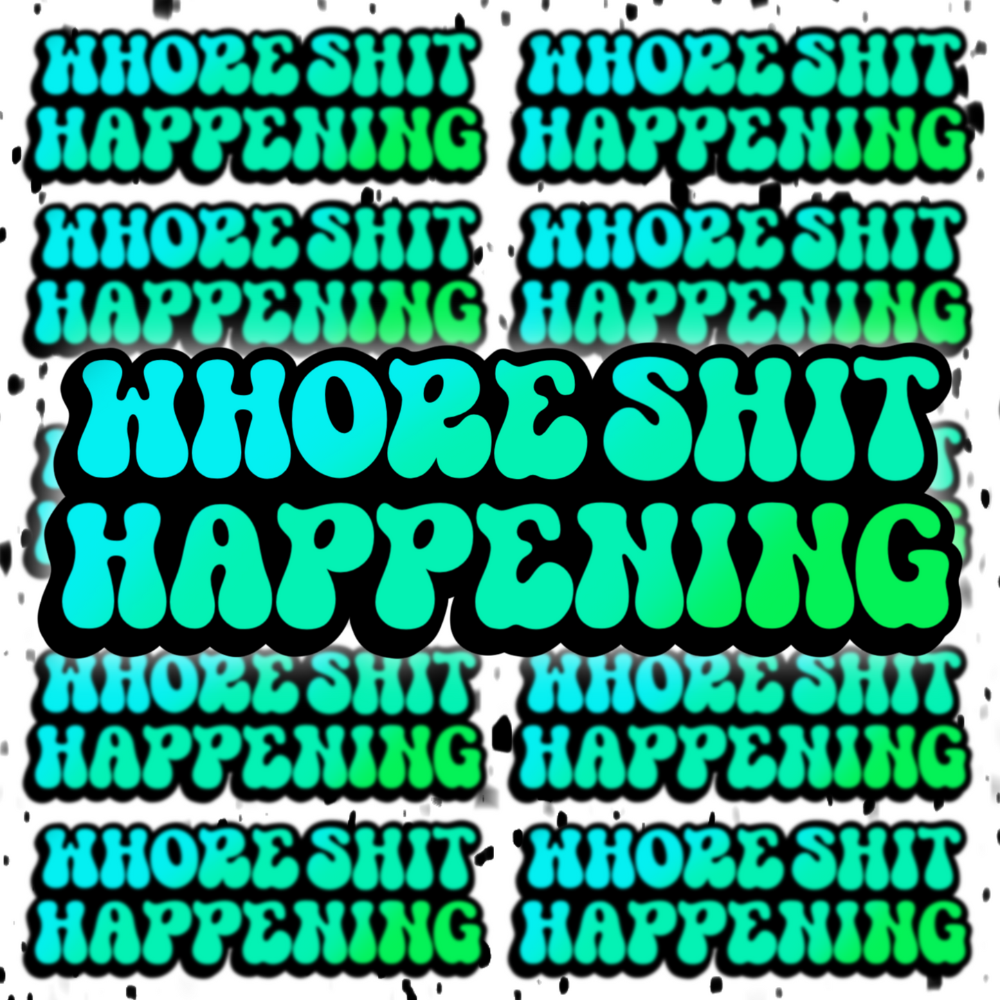 Whore Shit Happening Sticker