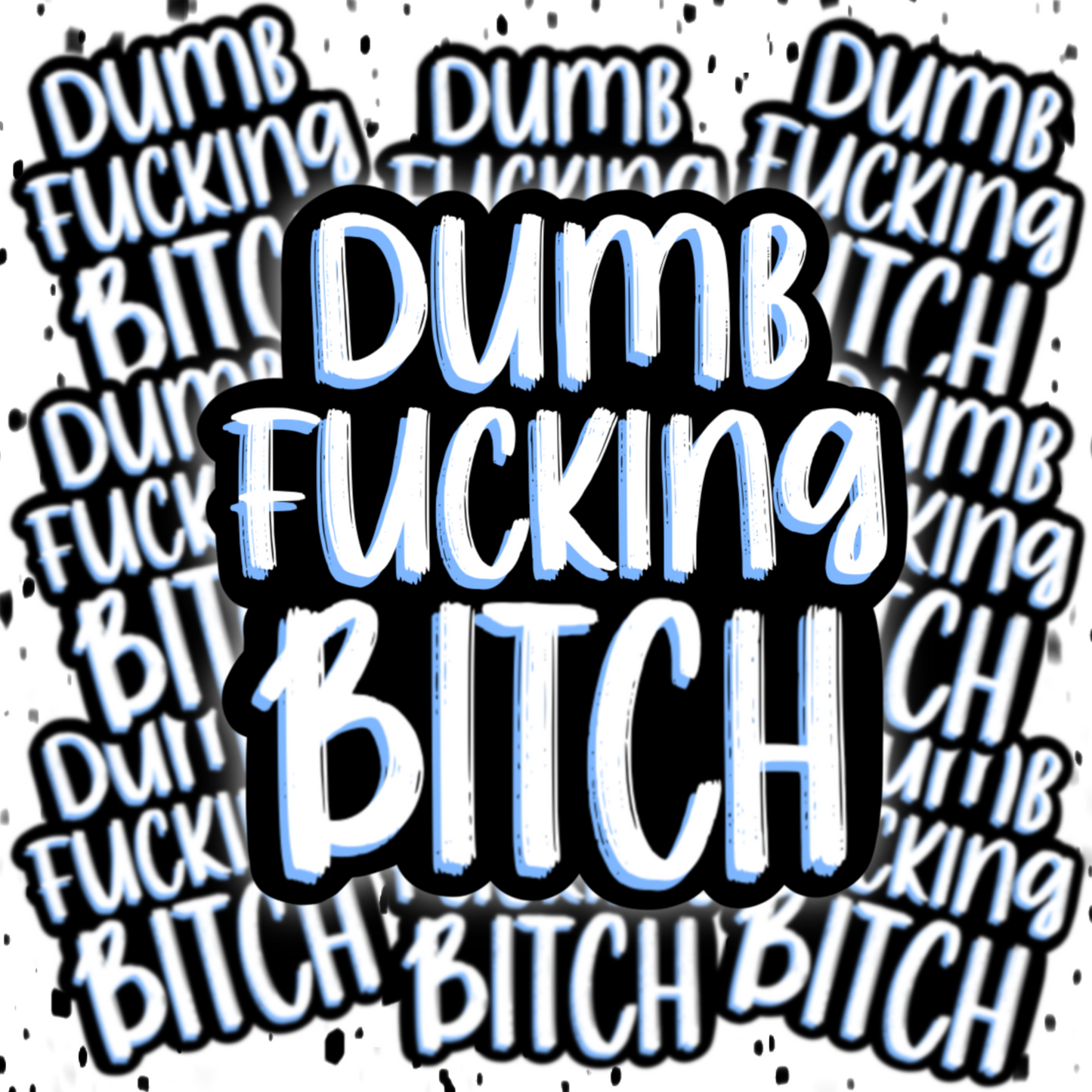 DumbFuckingBitch Sticker