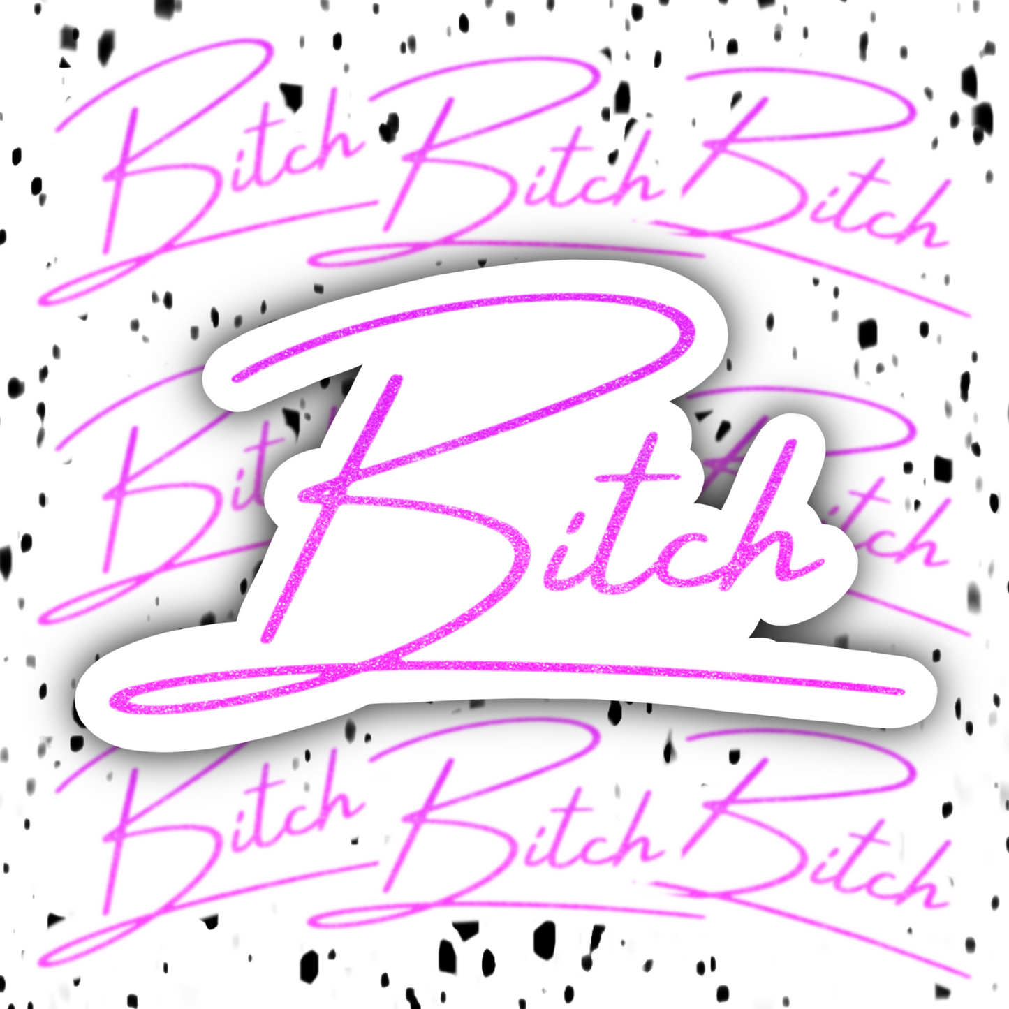 Bitch Sticker