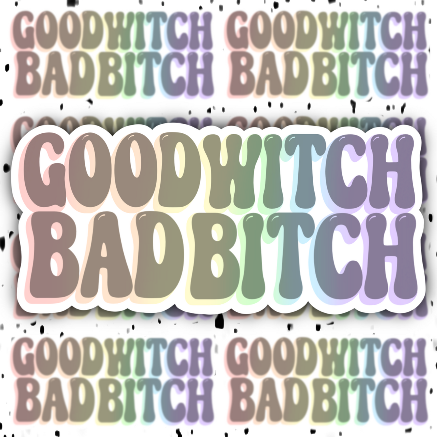 Good Witch Bad Bitch Sticker