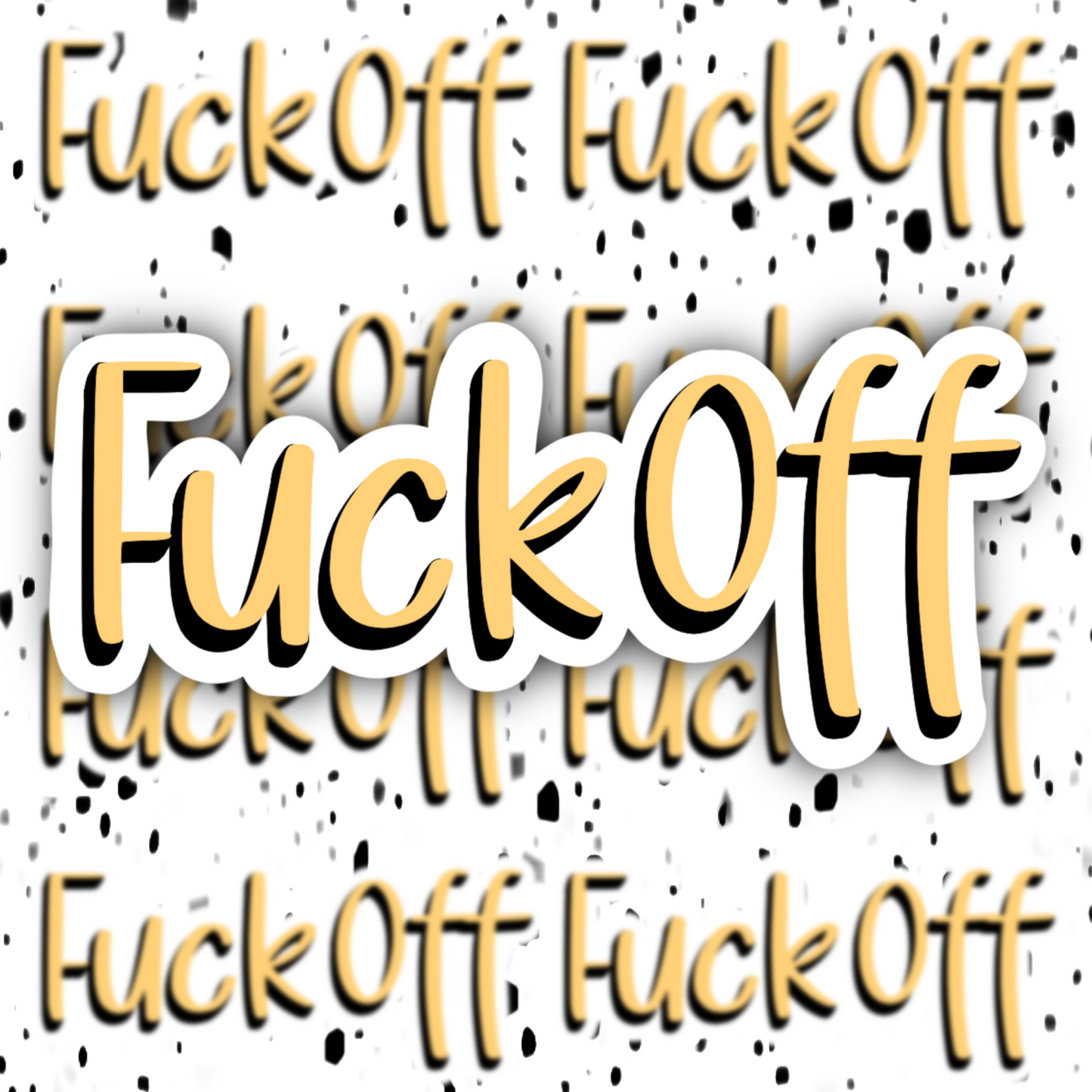 Fuck Off Sticker