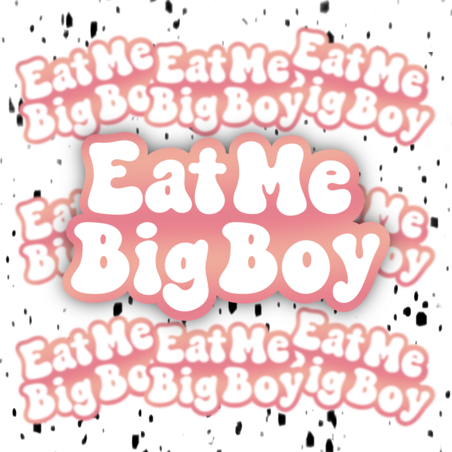 Eat Me Big Boy Sticker