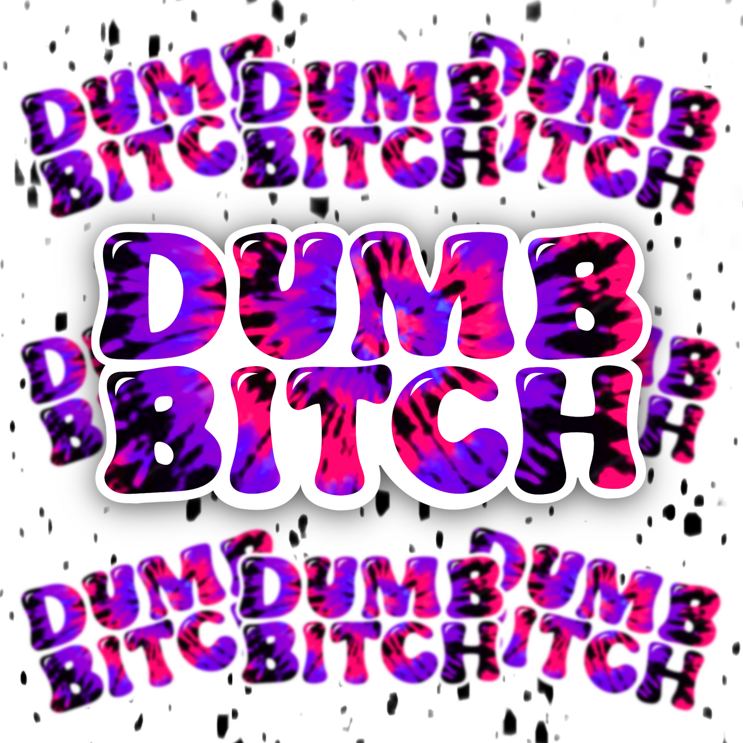 Dumb Bitch Sticker
