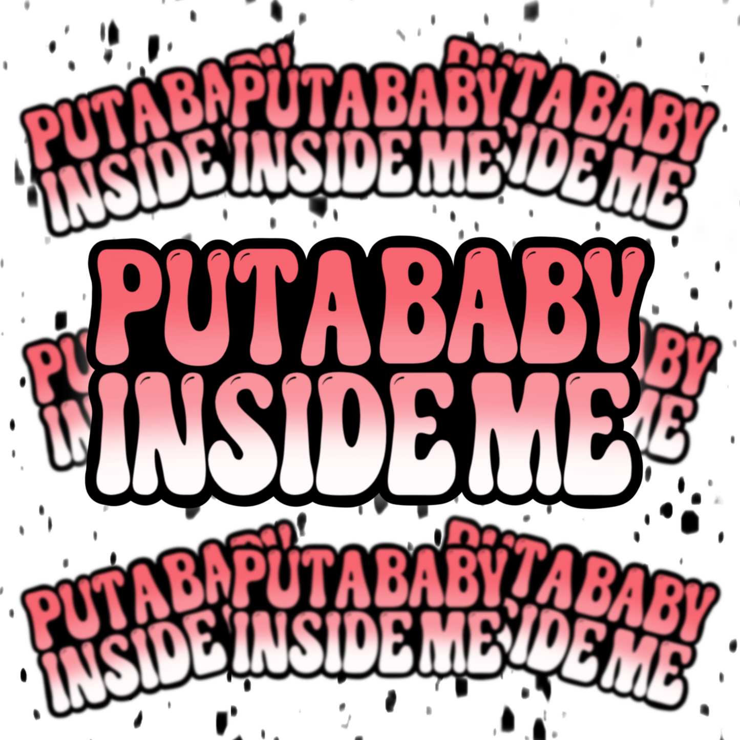 Put A Baby Inside Me Sticker