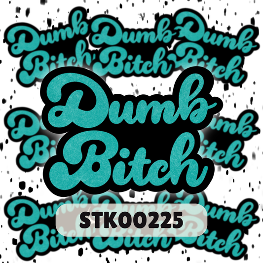 Dumb Bitch Stickers