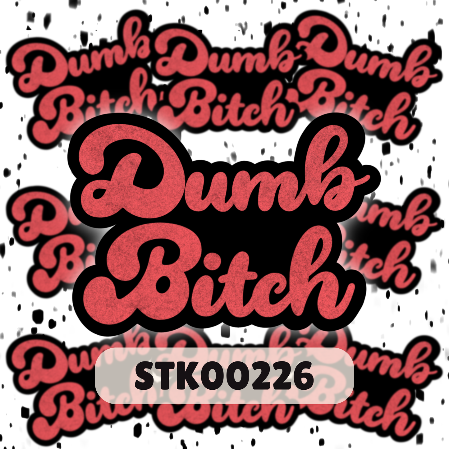 Dumb Bitch Stickers
