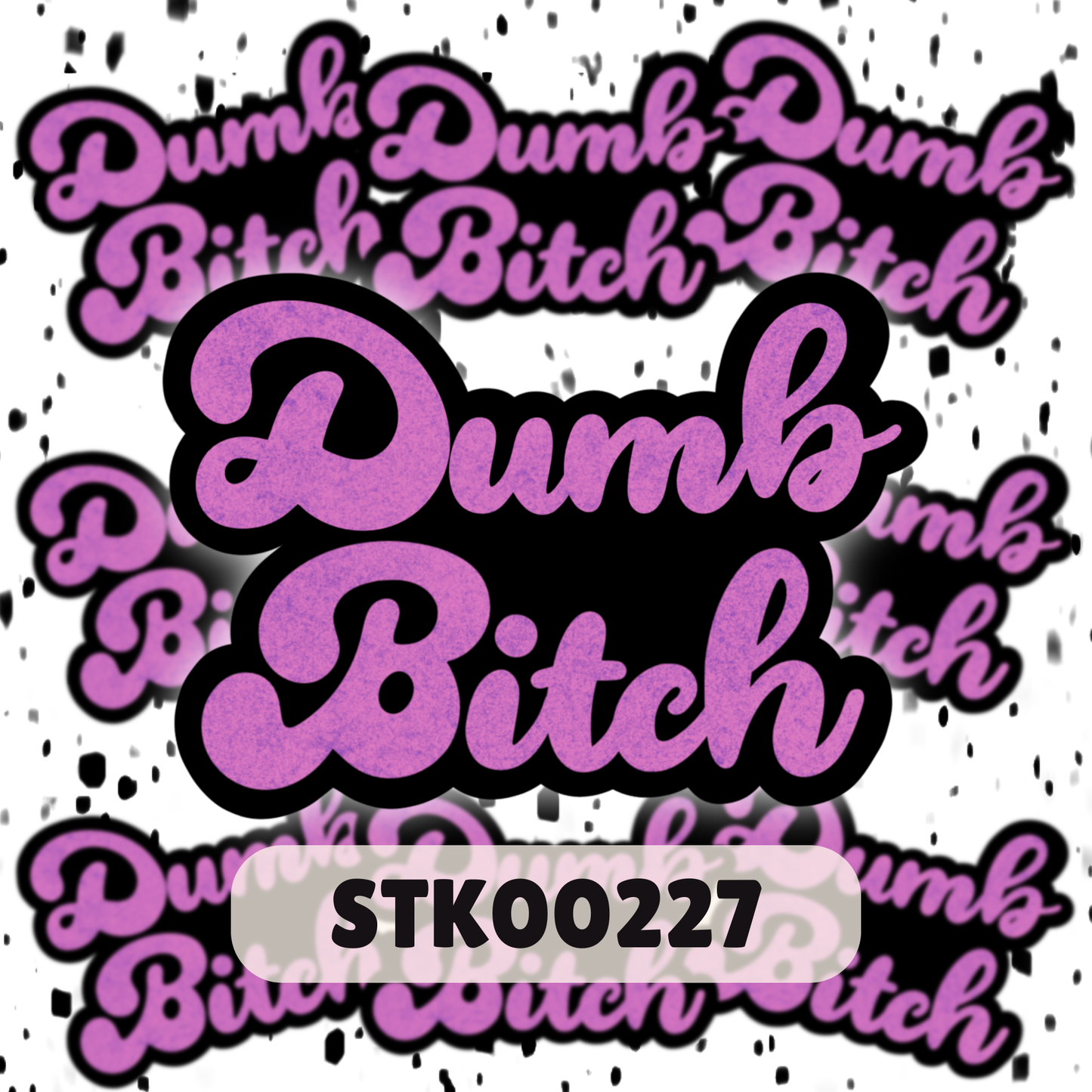 Dumb Bitch Stickers