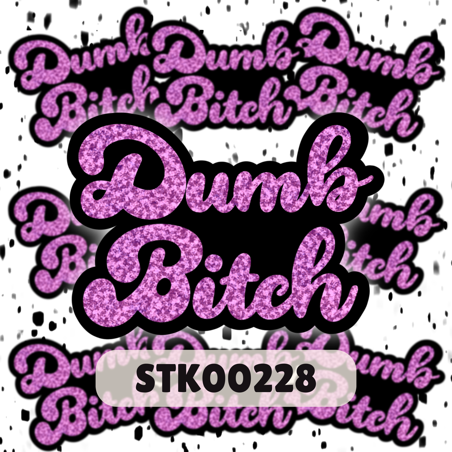Dumb Bitch Stickers