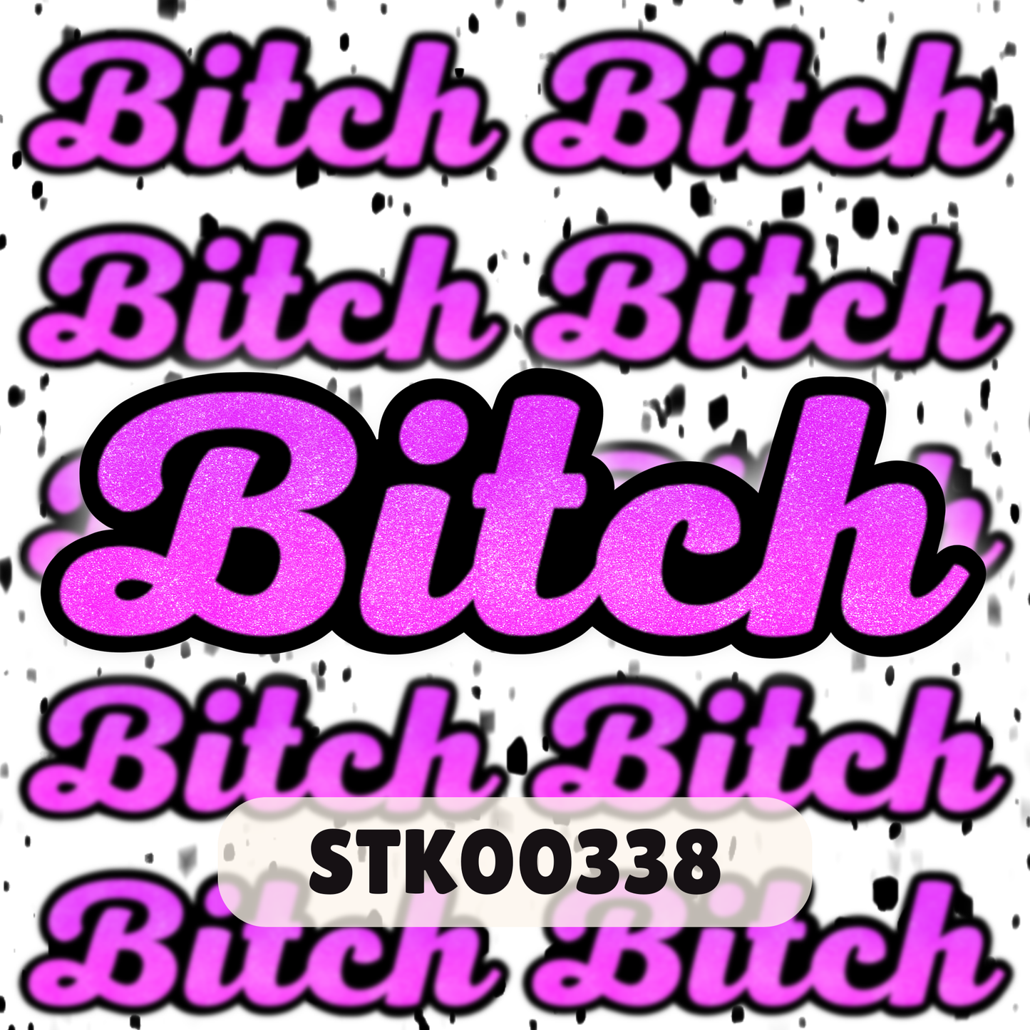 Bitch Stickers - Mature Stickers