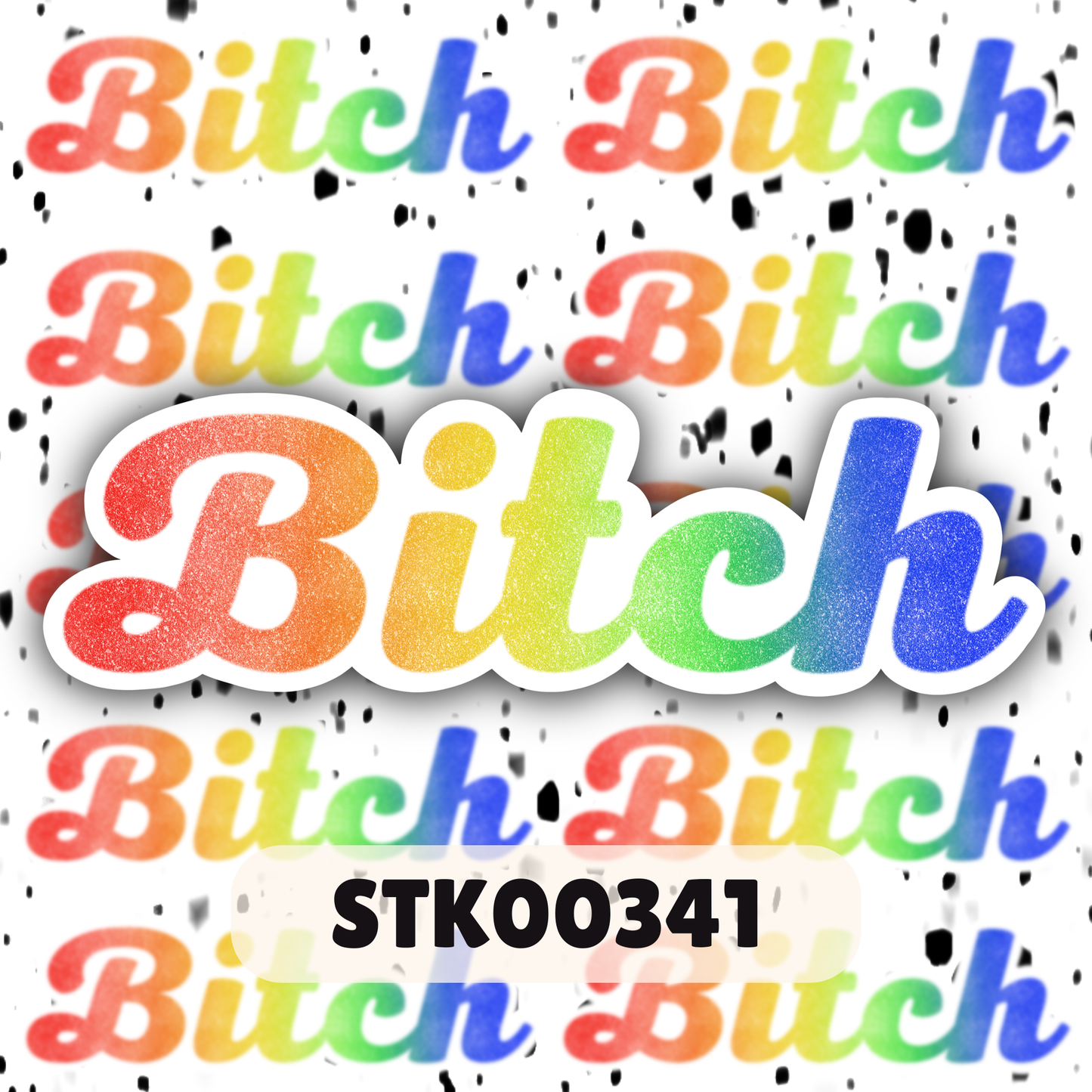 Bitch Stickers - Mature Stickers
