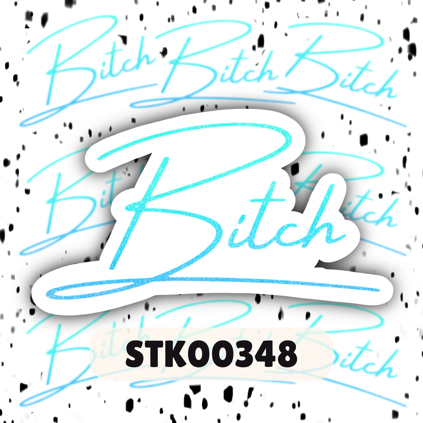 Bitch Sticker -Mature Stickers