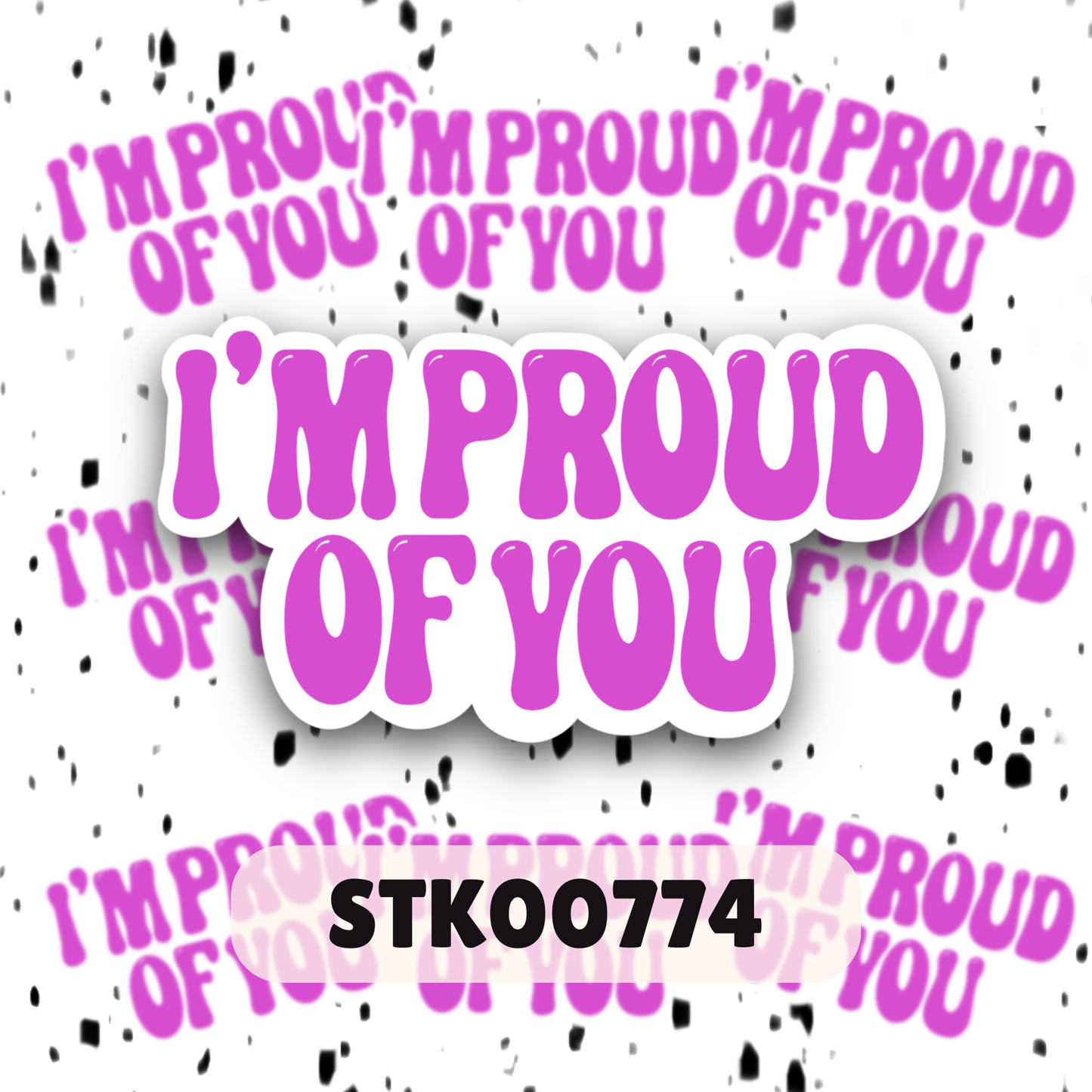 Proud Of You Stickers