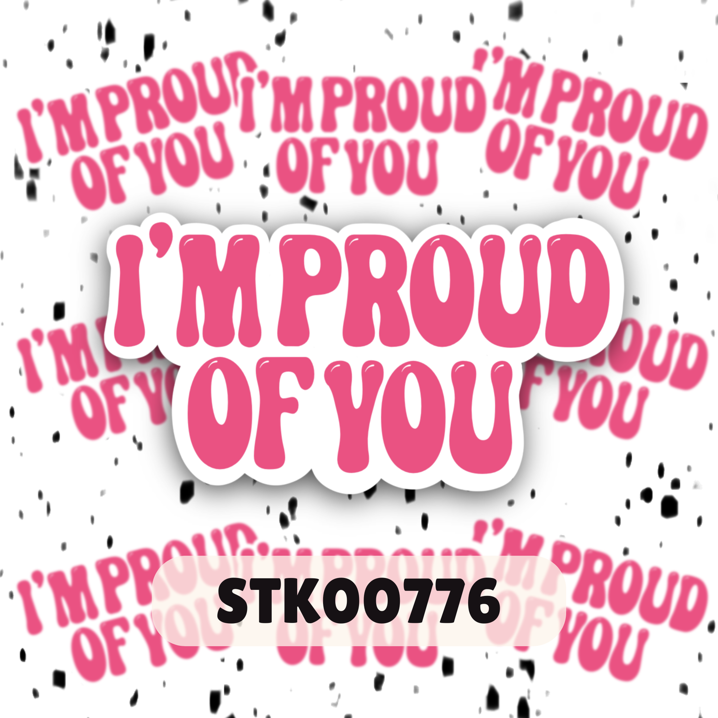 Proud Of You Stickers