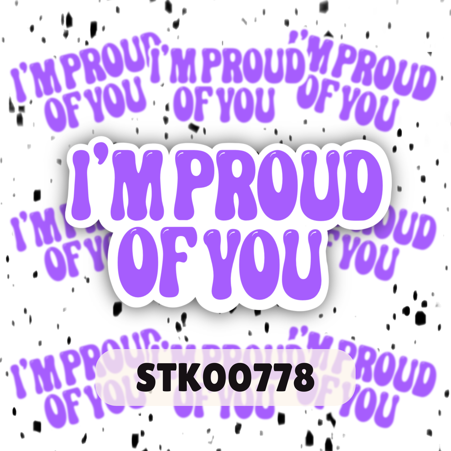 Proud Of You Stickers