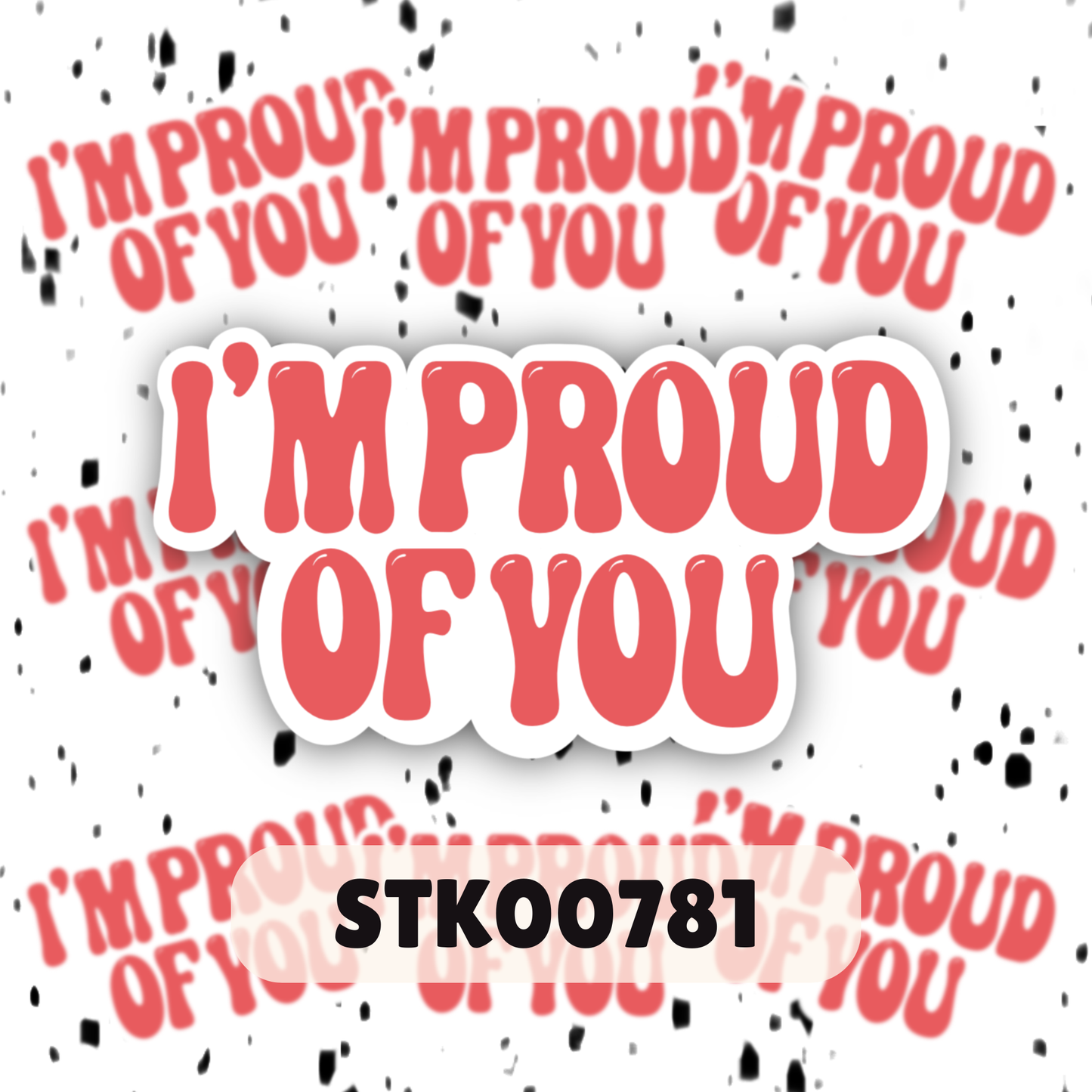 Proud Of You Stickers