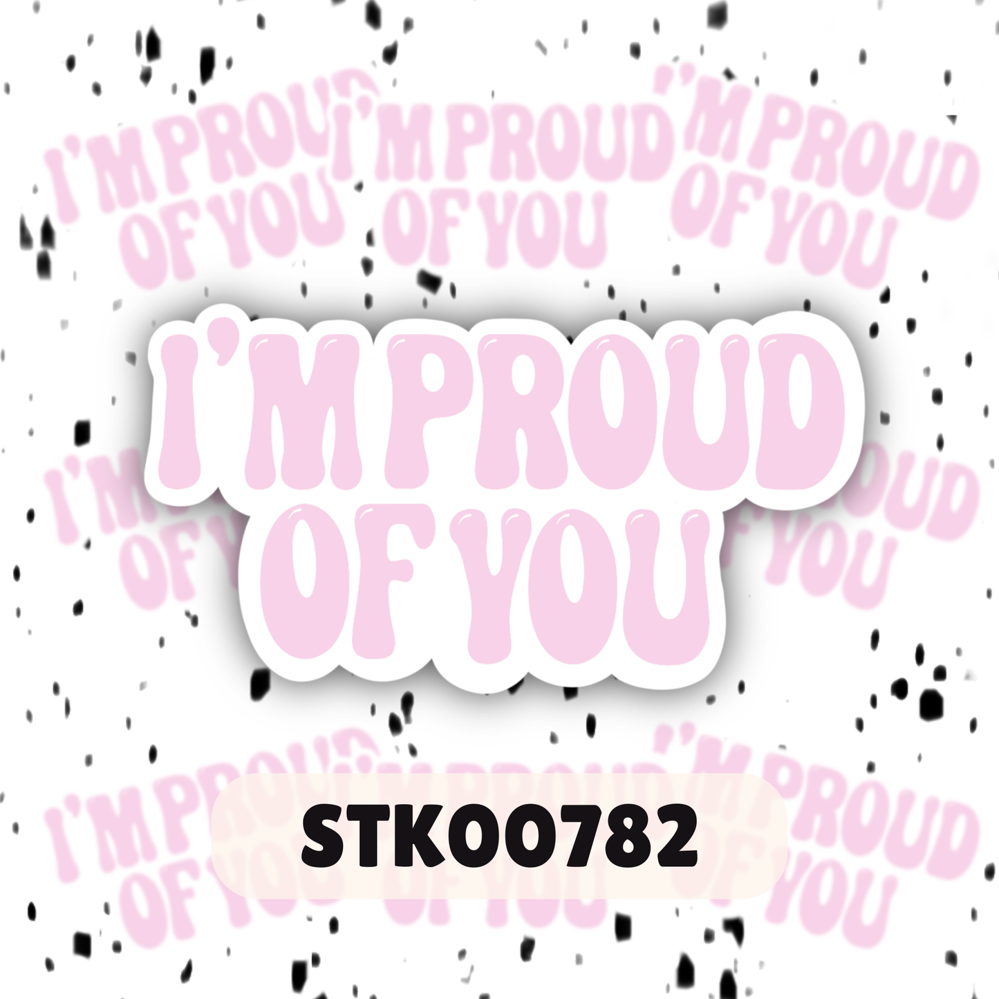 Proud Of You Stickers
