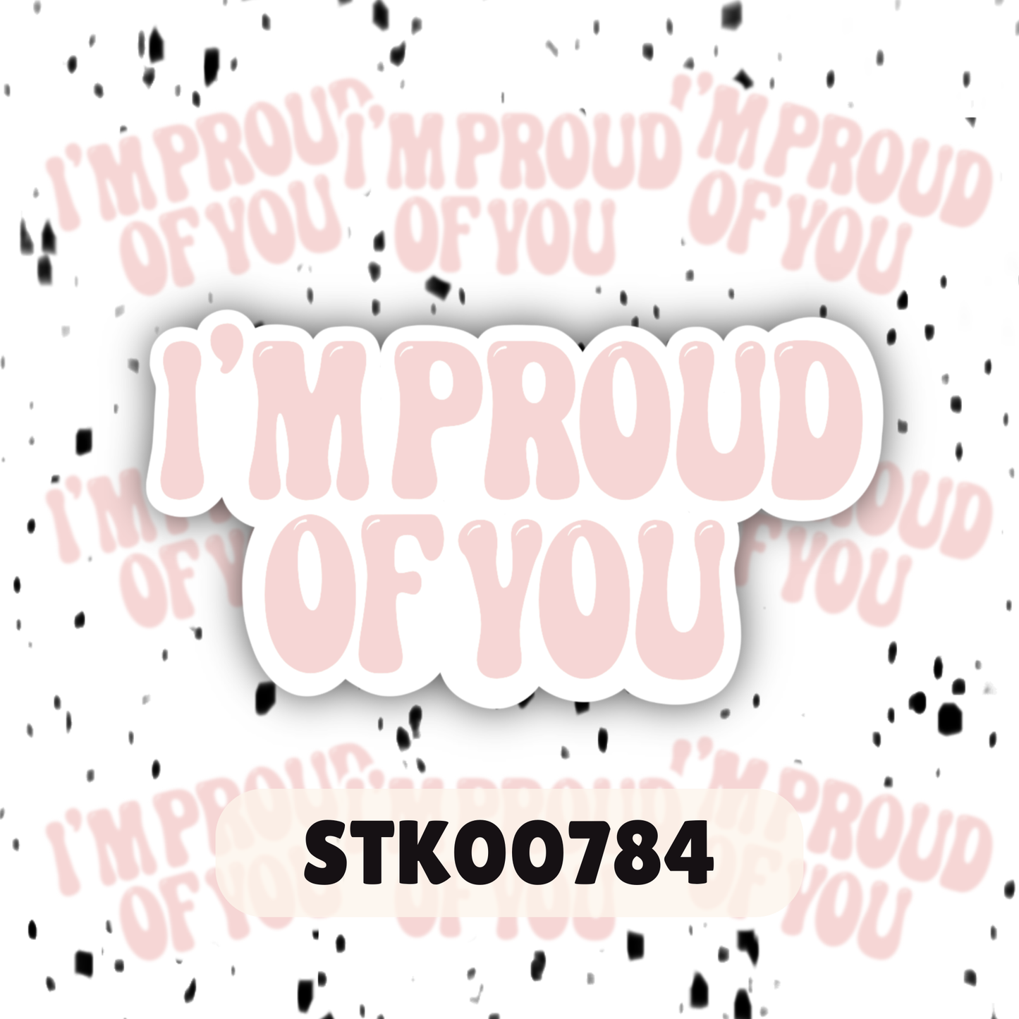 Proud Of You Stickers
