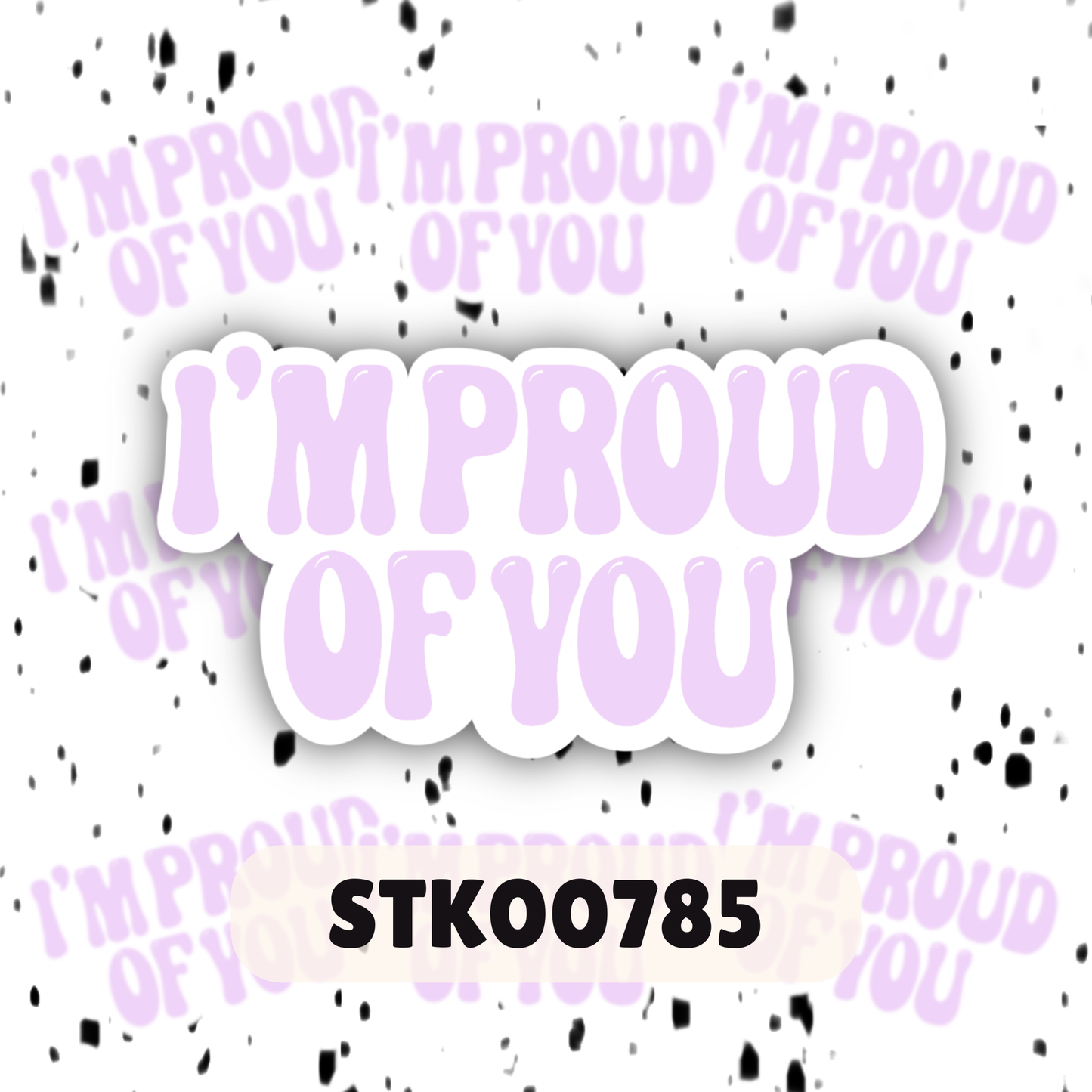 Proud Of You Stickers