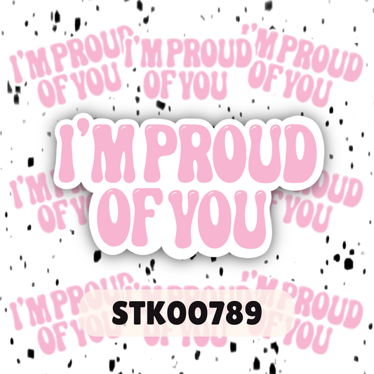 Proud Of You Stickers