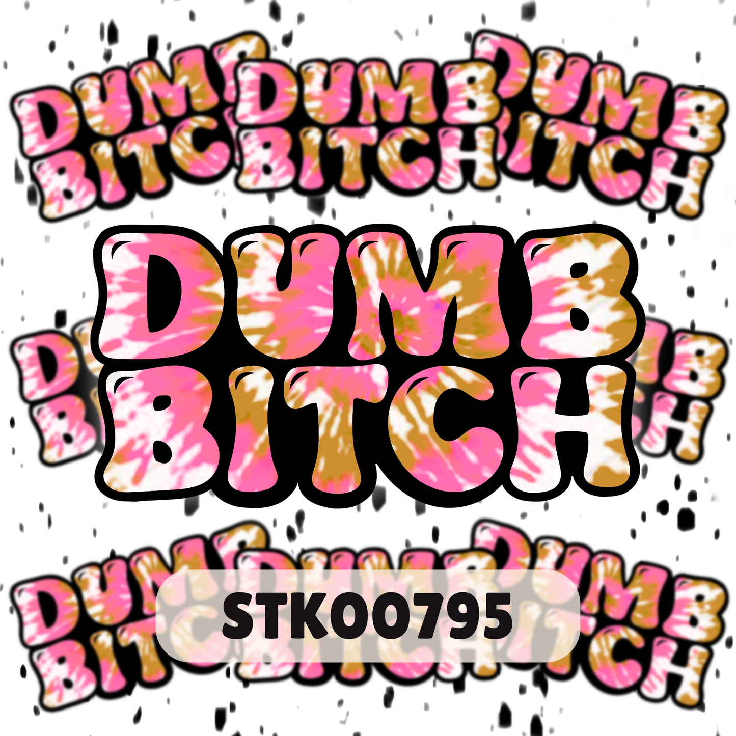 Dumb Bitch Stickers