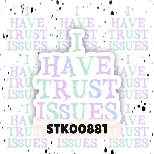 Trust Issue Stickers
