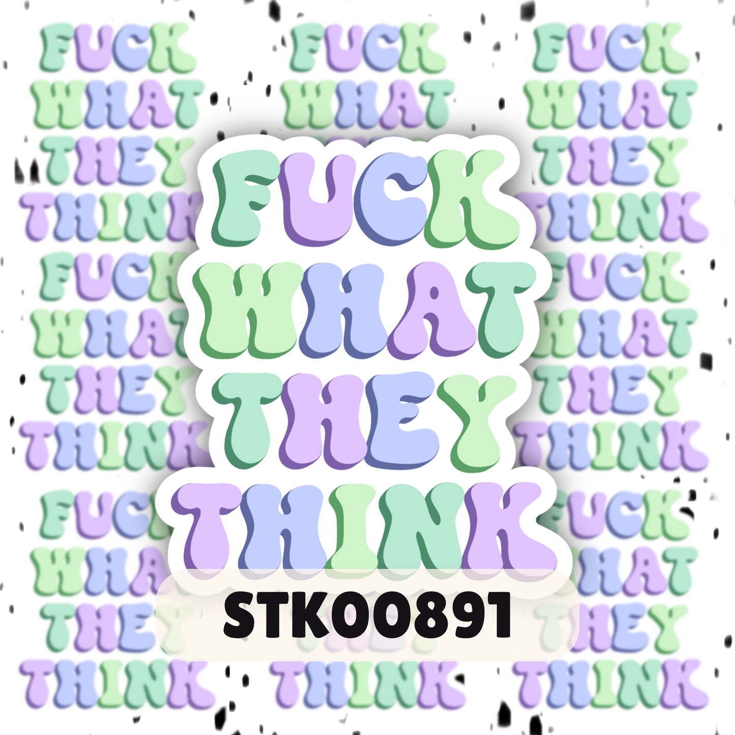 F What They Think Stickers