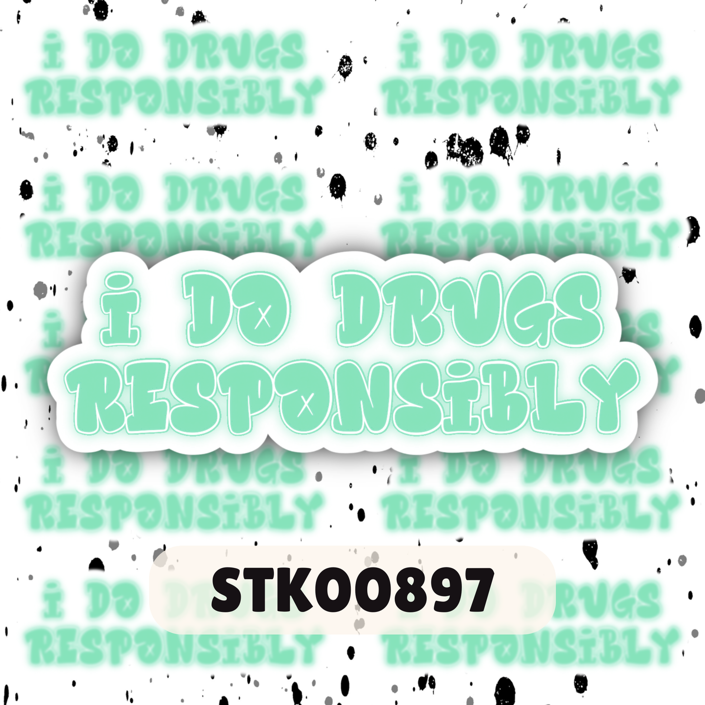 Do Drugs Responsibly Stickers