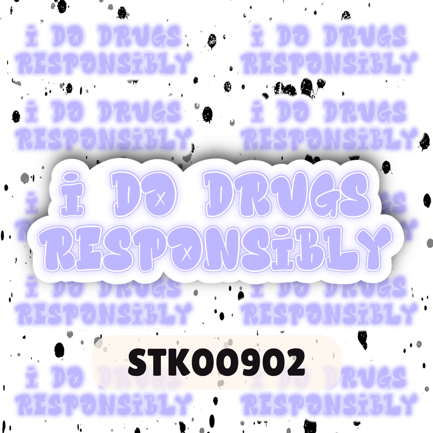 Do Drugs Responsibly Stickers