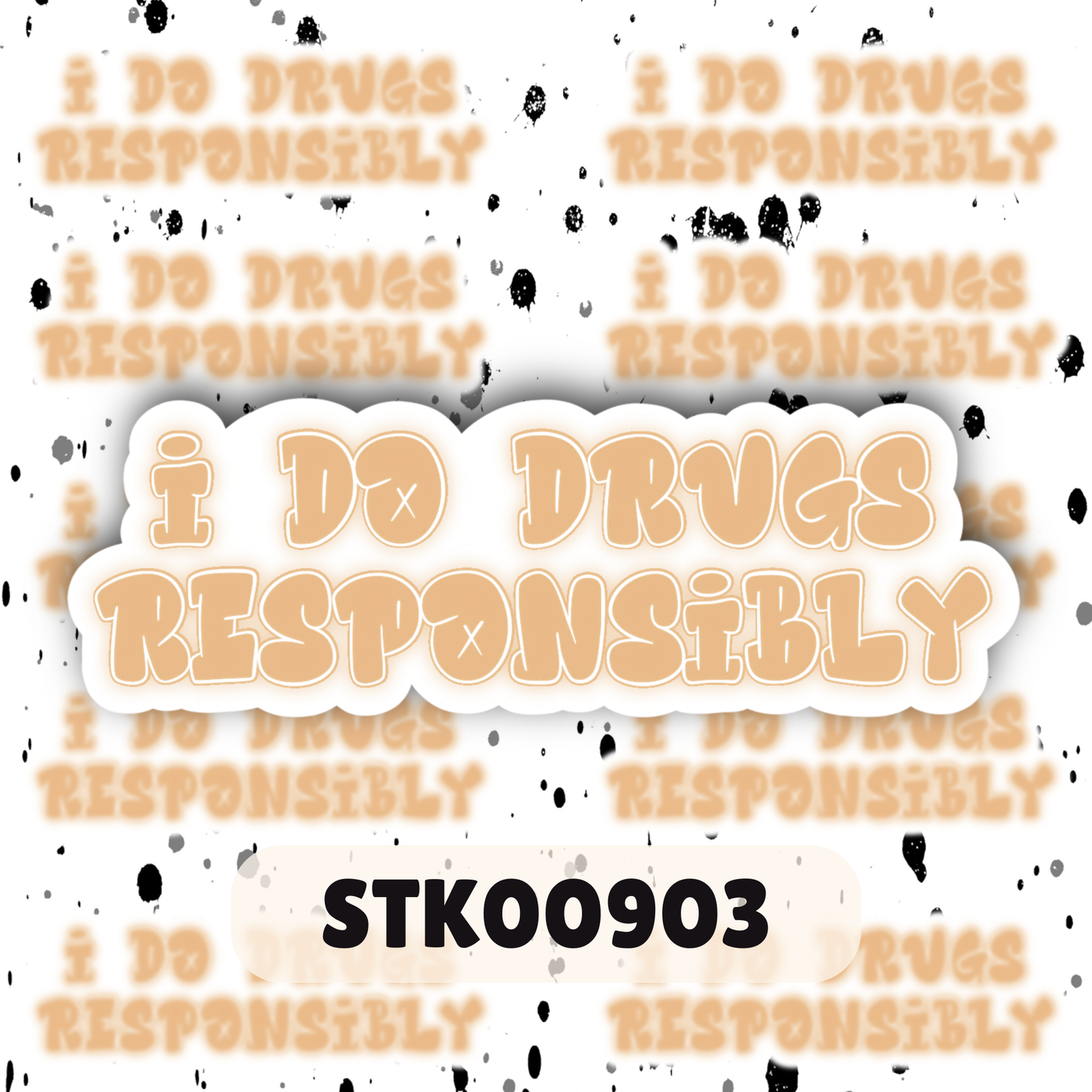 Do Drugs Responsibly Stickers
