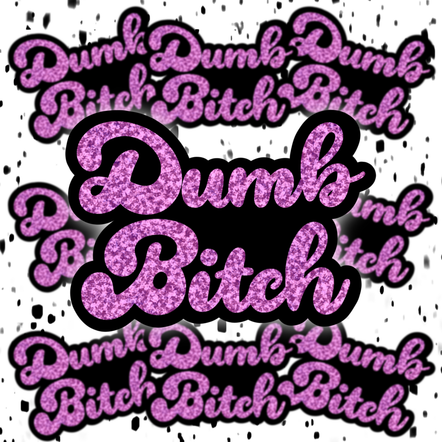 DumbBitch Sticker