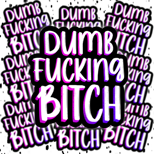DumbFuckingBitch Sticker