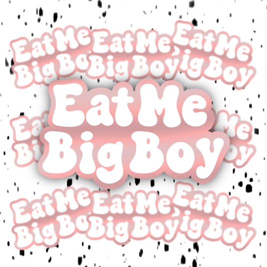 Eat Me Big Boy Sticker