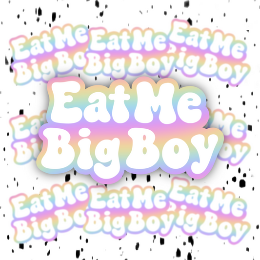 Eat Me Big Boy Sticker