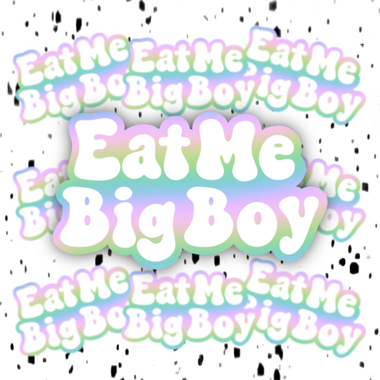 Eat Me Big Boy Sticker