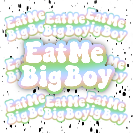 Eat Me Big Boy Sticker