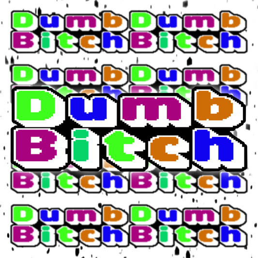 Dumb Bitch Sticker