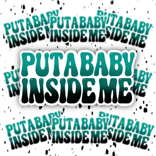 Put A Baby Inside Me Sticker